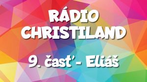 Rádio Christiland 9.časť