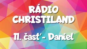 Rádio Christiland 11.časť