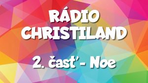 Rádio Christiland 2.časť