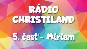 Rádio Christiland 5.časť